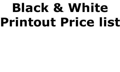 Black & White  Printout Price list