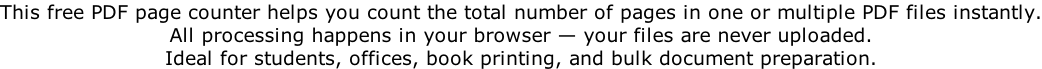 This free PDF page counter helps you count the total number of pages in one or multiple PDF files instantly. All processing happens in your browser — your files are never uploaded. Ideal for students, offices, book printing, and bulk document preparation.