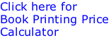 Click here for  Book Printing Price Calculator